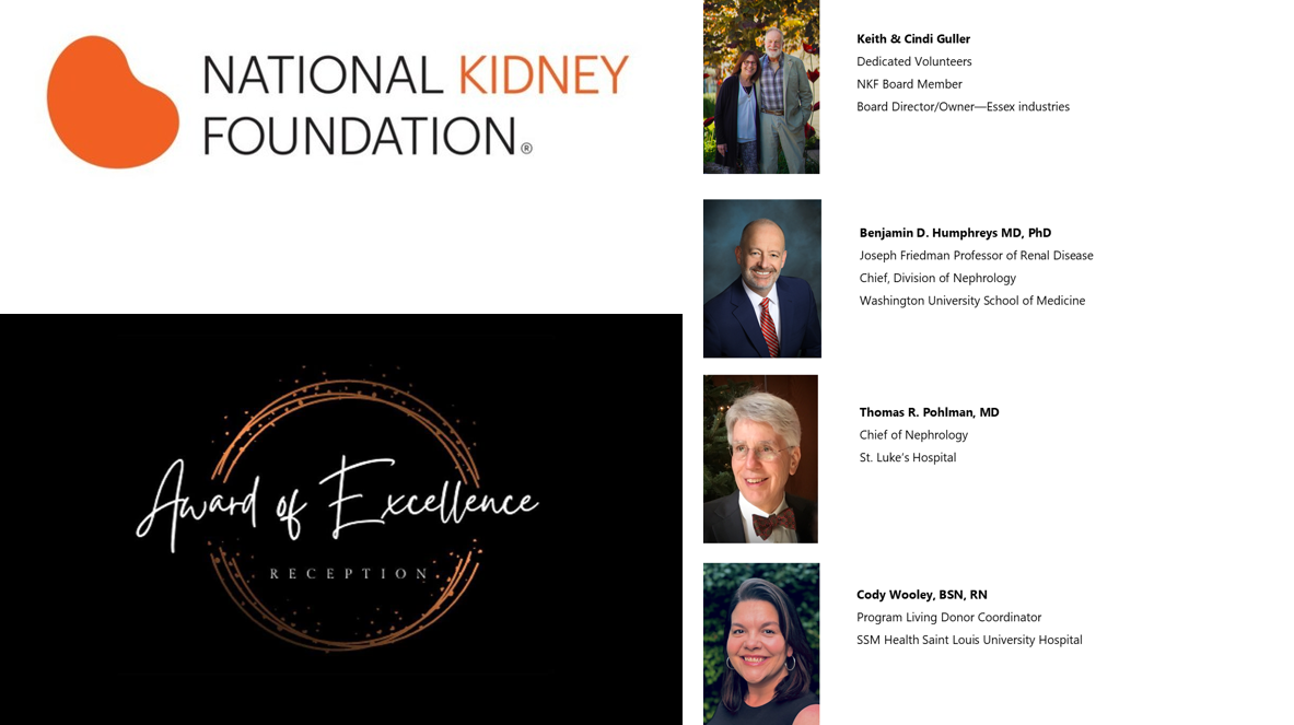 NKF Logo and Award of Excellence Logo alongside headshots and information on Keith & Cindi Guller, Benjamin D. Humphreys MD, PhD, Thomas R. Pohlman, MD, and Cody Wooley BSN, RN