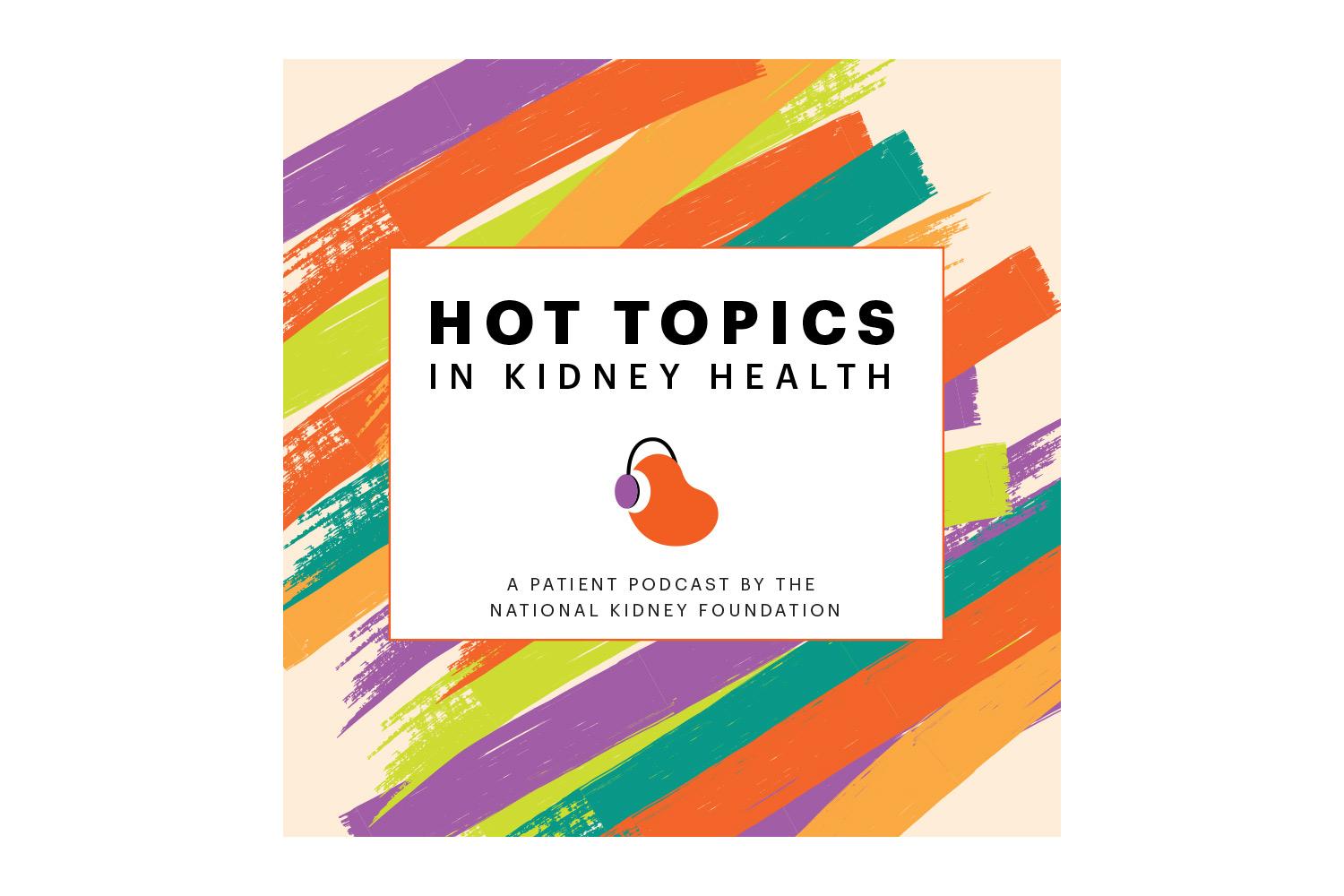 Hot Topics in Kidney Health Podcast Logo