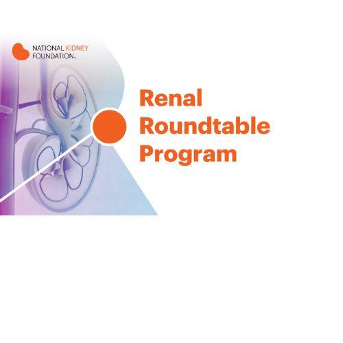 A graphic with a kidney and renal roundtable title